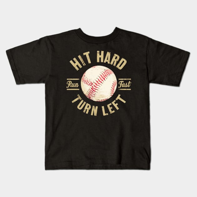 Hit Hard Run Fast Turn Left Kids T-Shirt by style flourish